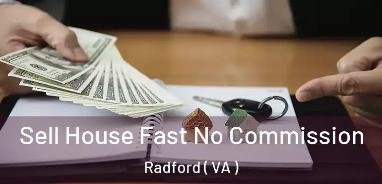  Sell House Fast No Commission Radford ( VA )