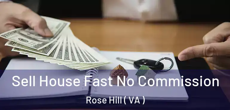  Sell House Fast No Commission Rose Hill ( VA )
