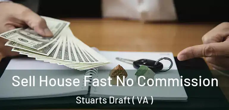  Sell House Fast No Commission Stuarts Draft ( VA )