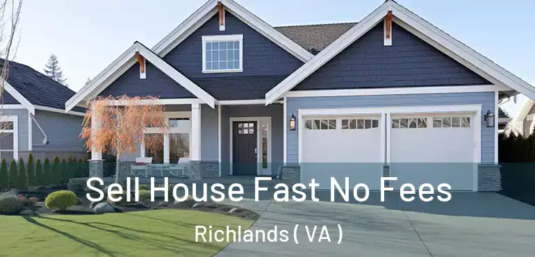  Sell House Fast No Fees Richlands ( VA )