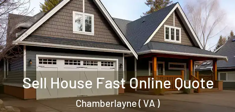  Sell House Fast Online Quote Chamberlayne ( VA )