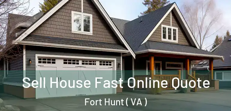  Sell House Fast Online Quote Fort Hunt ( VA )