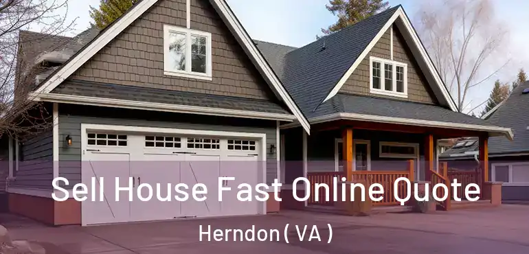  Sell House Fast Online Quote Herndon ( VA )
