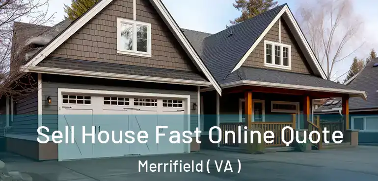  Sell House Fast Online Quote Merrifield ( VA )