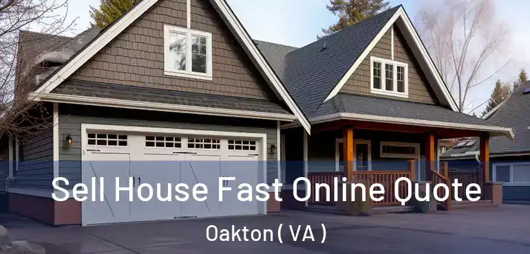  Sell House Fast Online Quote Oakton ( VA )