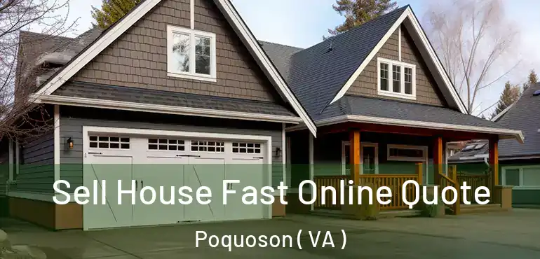  Sell House Fast Online Quote Poquoson ( VA )