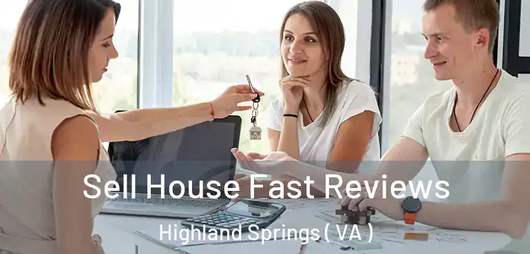  Sell House Fast Reviews Highland Springs ( VA )