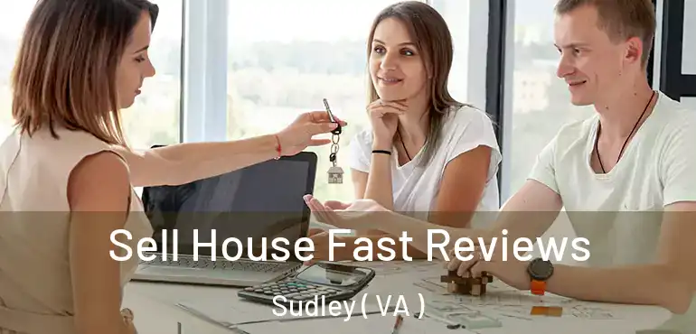  Sell House Fast Reviews Sudley ( VA )