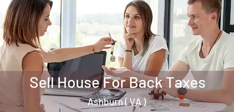  Sell House For Back Taxes Ashburn ( VA )