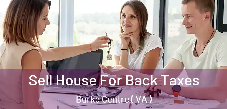  Sell House For Back Taxes Burke Centre ( VA )