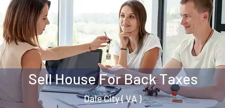  Sell House For Back Taxes Dale City ( VA )