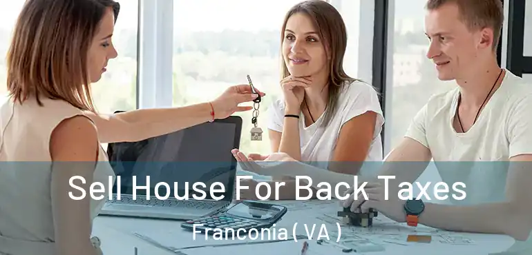  Sell House For Back Taxes Franconia ( VA )
