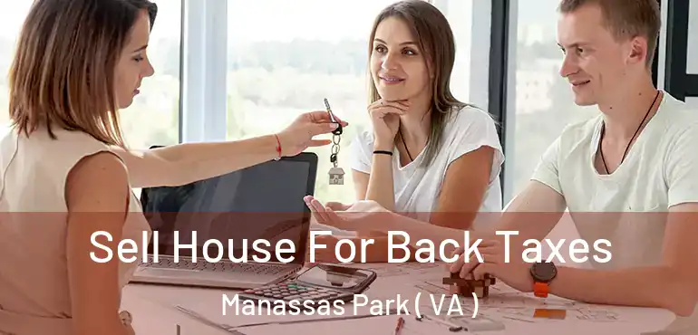  Sell House For Back Taxes Manassas Park ( VA )