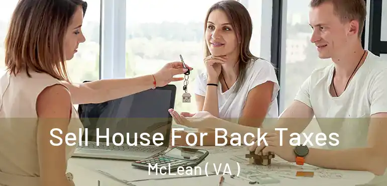  Sell House For Back Taxes McLean ( VA )
