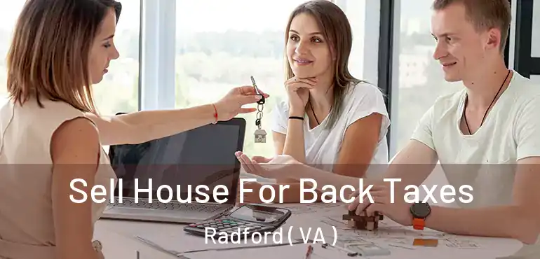  Sell House For Back Taxes Radford ( VA )