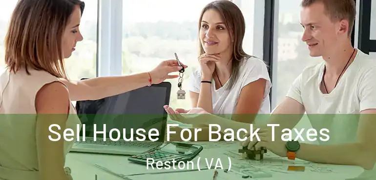  Sell House For Back Taxes Reston ( VA )
