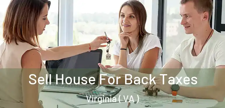  Sell House For Back Taxes Virginia ( VA )