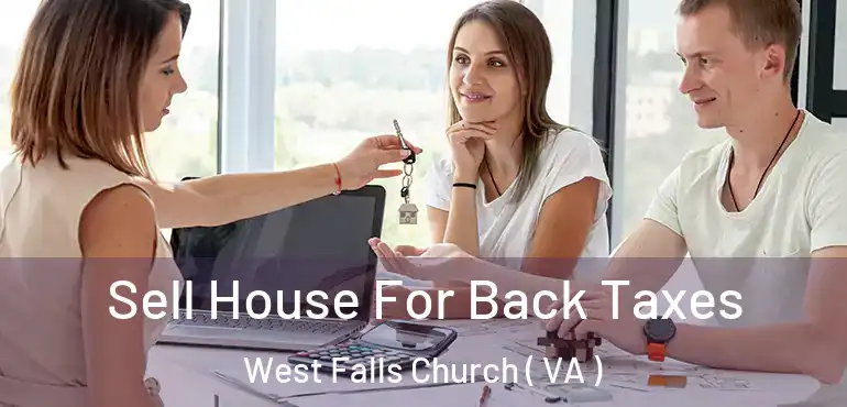  Sell House For Back Taxes West Falls Church ( VA )