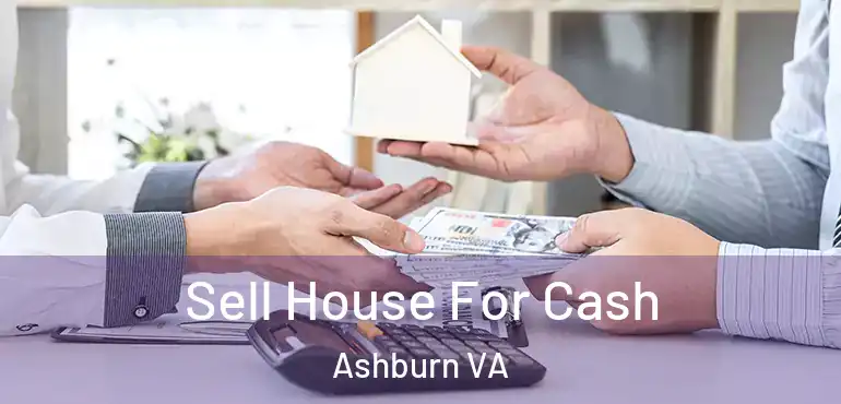  Sell House For Cash Ashburn VA