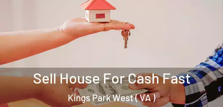  Sell House For Cash Fast Kings Park West ( VA )
