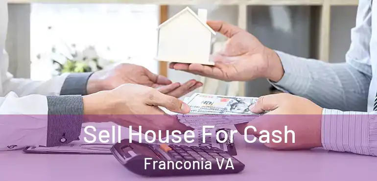  Sell House For Cash Franconia VA
