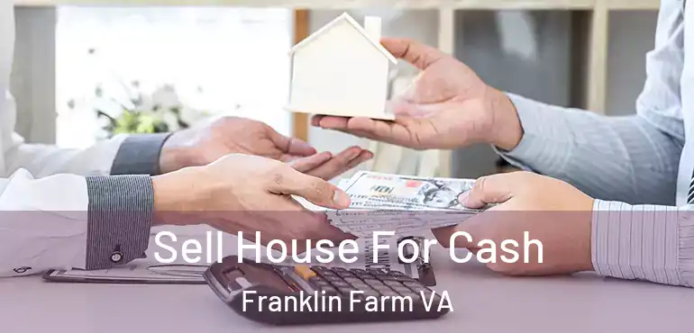  Sell House For Cash Franklin Farm VA
