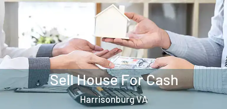  Sell House For Cash Harrisonburg VA