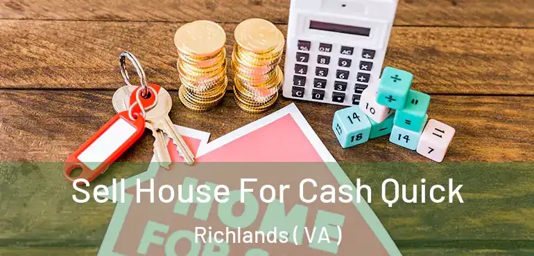  Sell House For Cash Quick Richlands ( VA )