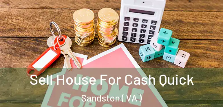  Sell House For Cash Quick Sandston ( VA )