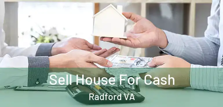  Sell House For Cash Radford VA
