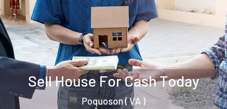  Sell House For Cash Today Poquoson ( VA )