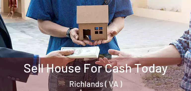  Sell House For Cash Today Richlands ( VA )