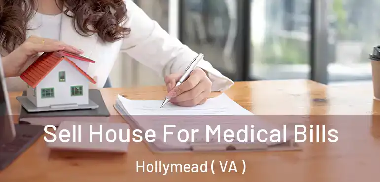  Sell House For Medical Bills Hollymead ( VA )
