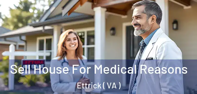  Sell House For Medical Reasons Ettrick ( VA )
