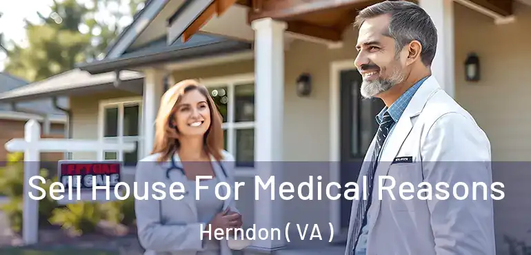  Sell House For Medical Reasons Herndon ( VA )