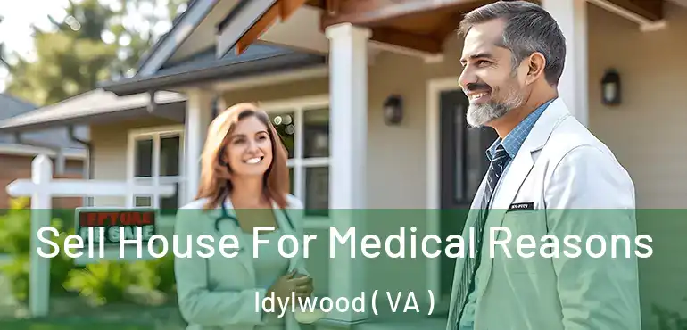  Sell House For Medical Reasons Idylwood ( VA )