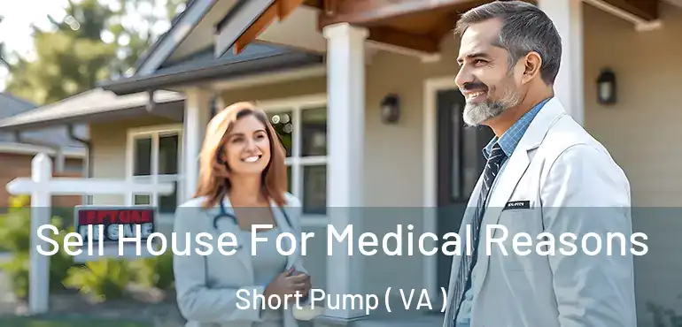  Sell House For Medical Reasons Short Pump ( VA )