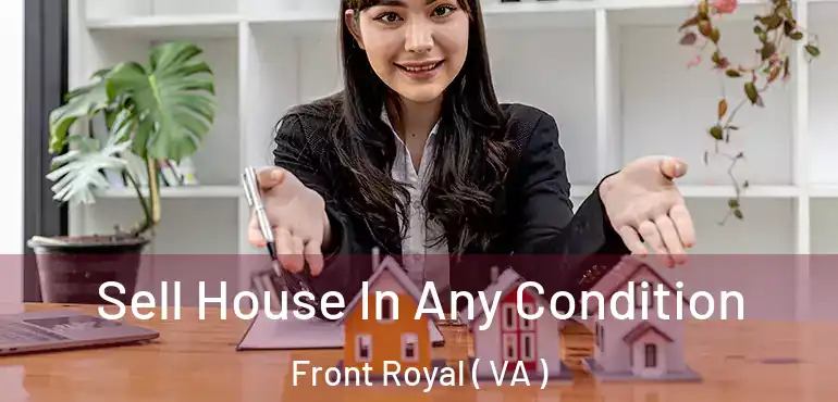  Sell House In Any Condition Front Royal ( VA )