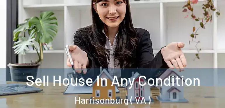  Sell House In Any Condition Harrisonburg ( VA )