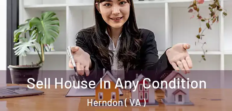  Sell House In Any Condition Herndon ( VA )
