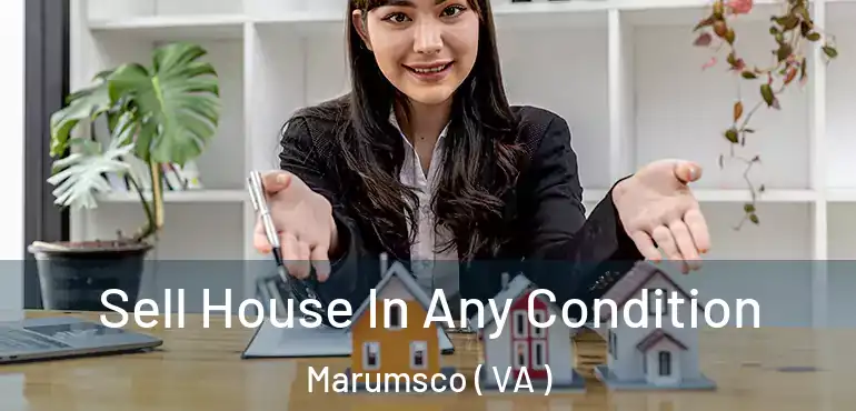  Sell House In Any Condition Marumsco ( VA )