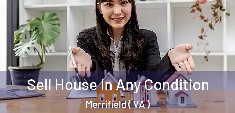  Sell House In Any Condition Merrifield ( VA )
