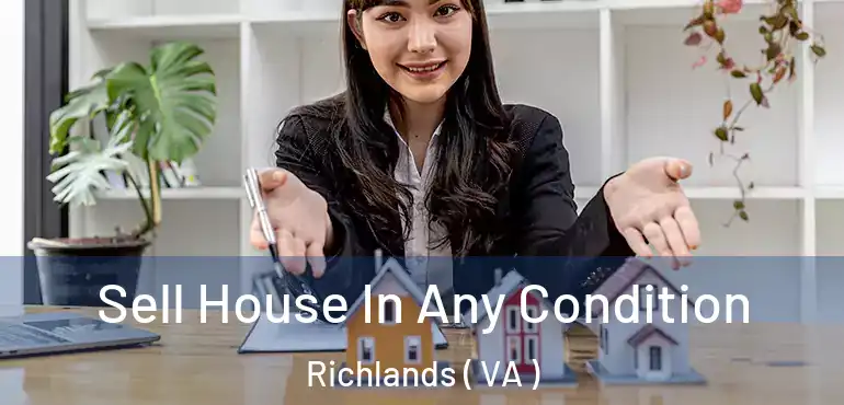  Sell House In Any Condition Richlands ( VA )