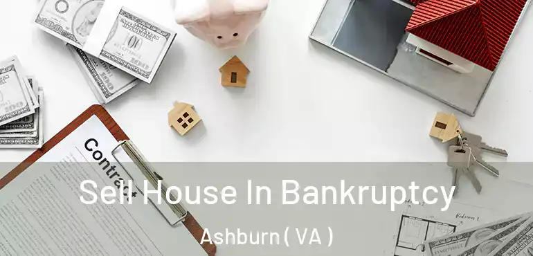  Sell House In Bankruptcy Ashburn ( VA )