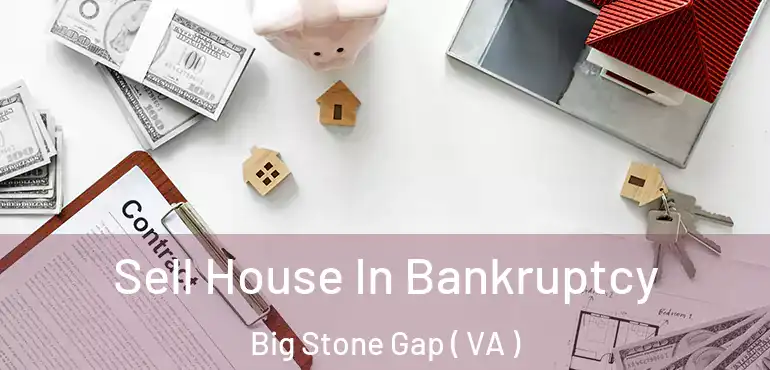 Sell House In Bankruptcy Big Stone Gap ( VA )