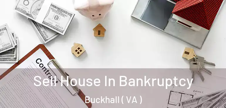  Sell House In Bankruptcy Buckhall ( VA )