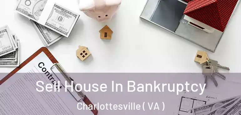  Sell House In Bankruptcy Charlottesville ( VA )