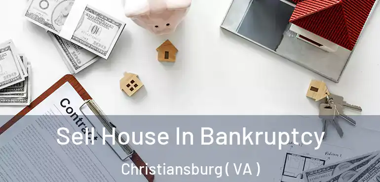  Sell House In Bankruptcy Christiansburg ( VA )
