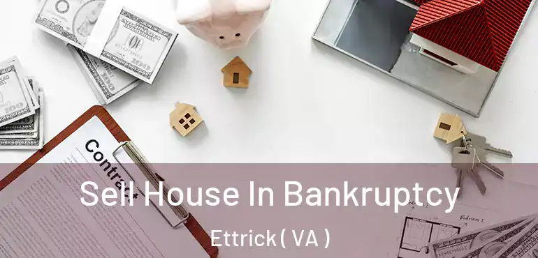  Sell House In Bankruptcy Ettrick ( VA )