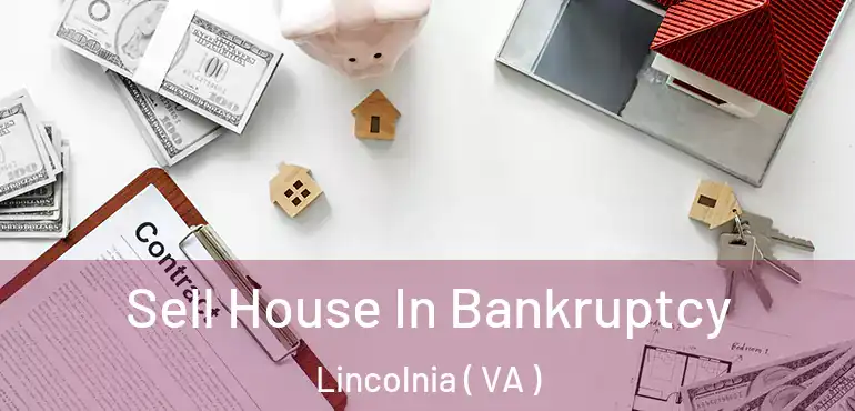 Sell House In Bankruptcy Lincolnia ( VA )